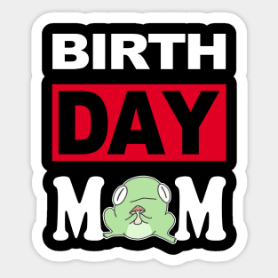 Birth Day Mom Sticker